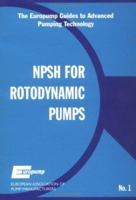 Net Positive Suction Head for Rotodynamic Pumps: A Reference Guide (The Europump Guides to Advanced Pumping Technology) 1856173569 Book Cover