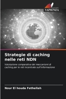 Strategie di caching nelle reti NDN 6209498388 Book Cover
