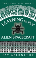 Learning to Fly Alien Spacecraft 3949516050 Book Cover