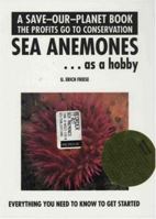 Sea Anemones...As a Hobby (Save Our Planet) 0876661401 Book Cover