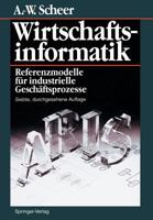 Wirtschaftsinformatik: Referenzmodelle Fur Industrielle Geschaftsprozesse 3642645712 Book Cover