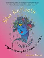 She Reflects: A Spiral Journey for the Feminine Soul 1926926951 Book Cover