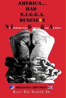 AMERICA HAD N.I.G.G.A BUSINESS (No Intentions Of Us Getting Or Going Anywhe 1495200604 Book Cover