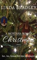 A Montana Bound Christmas: Ho, Ho, Home for the Holidays! (Montana Bound #4) 0999579312 Book Cover