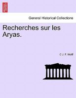 Recherches Sur Les Aryas, (A0/00d.1893) 1241341397 Book Cover