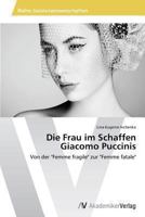 Die Frau im Schaffen Giacomo Puccinis 3639478592 Book Cover