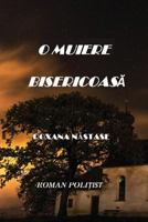 O Femeie Bisericoasa 1988827175 Book Cover