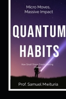 QUANTUM HABITS: How Small Steps Create Lasting Change B0FSRL38H3 Book Cover