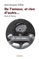 De l'amour, et rien d'autre...: Récits & Poèmes 2414402954 Book Cover