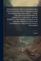 Widerlegung Des Gutachtlichen Vortrages Bey Der Franzosischen Nationalversammlung V. 1. Febr. 1792 Uber Das Schreiben K. Majestat Leopolds Ii. An Des ... Und Lothringer Streitsache Vom 3. Dezember... 1248717465 Book Cover