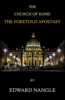 The Church of Rome The Foretold Apostasy B0C1J1LZ7D Book Cover
