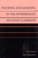 Teaching and Learning in the Intermediate Multiage Classroom 0810842785 Book Cover