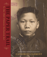 The Paper Trail to the 1923 Chinese Exclusion Act 1069093513 Book Cover