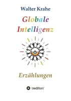 Globale Intelligenz: Erzählungen (German Edition) 3384877810 Book Cover