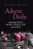 Advent Daily: Standing Still in Hope, Peace, Joy and Love B0CJXS4H2Z Book Cover