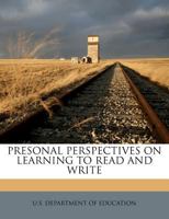 PRESONAL PERSPECTIVES ON LEARNING TO READ AND WRITE 1245075403 Book Cover