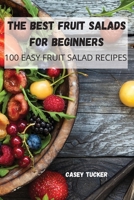 The Best Fruit Salads for Beginners 1804650722 Book Cover