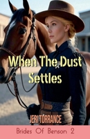 When The Dust Settles (Brides of Benson) B0FH9V2BK1 Book Cover