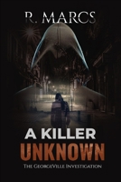 A Killer Unknown: The GeorgeVille Investigation B0CFCRMTD2 Book Cover