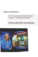 Off The Grid Living In Southwest Florida - One Woman’s Story: A Picture Book With Commentaries B0C51WZH86 Book Cover