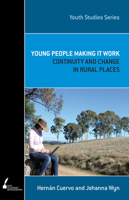 Young People Making It Work: Continuity and Change In Rural Places 0522860974 Book Cover