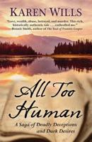 All Too Human: A Saga of Deadly Deceptions and Dark Desires null Book Cover