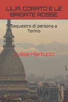 Lilia, Corato E Le Brigate Rosse: Sequestro di persona a Torino B09VWP45FF Book Cover