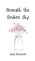 Beneath the Broken Sky 9916947384 Book Cover
