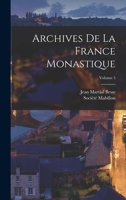 Archives De La France Monastique; Volume 5 1018408517 Book Cover