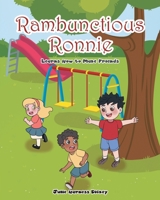 Rambunctious Ronnie Learns How to Make Friends 1644683326 Book Cover