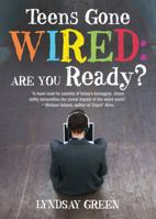 Teens Gone Wired: Are You Ready? 0887628095 Book Cover
