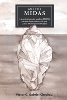 Modelo Midas: Municipios Integrales para el Desarrollo y Autotransformación Sociosustentable B09M5LJWP5 Book Cover
