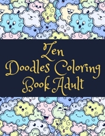 Zen Doodles Coloring Books Adult: Relaxing fun coloring book for adults with stress relieving designs Coloring book for everyone No fear in pursuit of ... your soul paisley patterns and much more. B08T47QR7L Book Cover