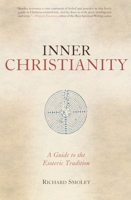 Inner Christianity: A Guide to the Esoteric Tradition 1570628106 Book Cover