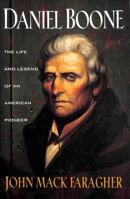 Daniel Boone: The Life and Legend of an American Pioneer 0805016031 Book Cover