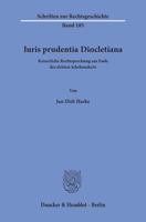 Iuris Prudentia Diocletiana: Kaiserliche Rechtsprechung Am Ende Des Dritten Jahrhunderts 3428156986 Book Cover