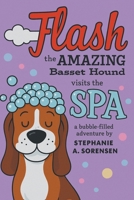 Flash the Amazing Basset Hound: Visits the SPA 1967361908 Book Cover