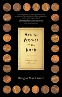 Rolling Pennies in the Dark: A Memoir with a Message 1451607881 Book Cover