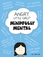 Angry Little Girls, Mindfully Mental 1737563541 Book Cover