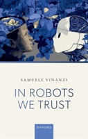 In Robots We Trust 0198952910 Book Cover