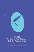 Wombs. the Tale of Four Foetuses 1729400558 Book Cover