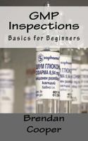 GMP Inspections: Basics for Beginners 1548715328 Book Cover