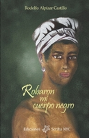 Robaron Mi Cuerpo Negro 1732676720 Book Cover
