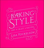 Baking Style: Art Craft Recipes 0470437022 Book Cover