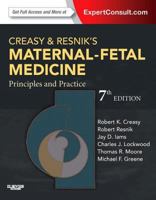 Creasy and Resnik's Maternal-Fetal Medicine: Principles and Practice: Expert Consult: Print Online with Updates (Maternal-Fetal Medicine (Creasy)) 0721676057 Book Cover
