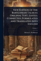 New Edition of the Babylonian Talmud; Original Text, Edited, Corrected, Formulated and Translated Into English 1024072398 Book Cover