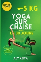 YOGA SUR CHAISE POUR MAIGRIR: Le programme simple en 30 jours pour perdre du poids à la maison sans douleur (French Edition) B0GV9L3XMN Book Cover