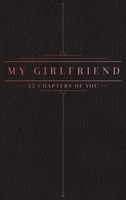 25 Chapters Of You: My Girlfriend 1733196307 Book Cover