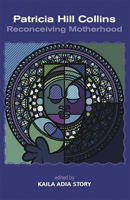 Patrica Hill Collins; Reconceiving Motherhood 1927335434 Book Cover