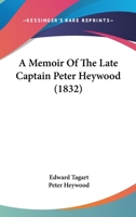 A Memoir Of The Late Captain Peter Heywood 1165927799 Book Cover